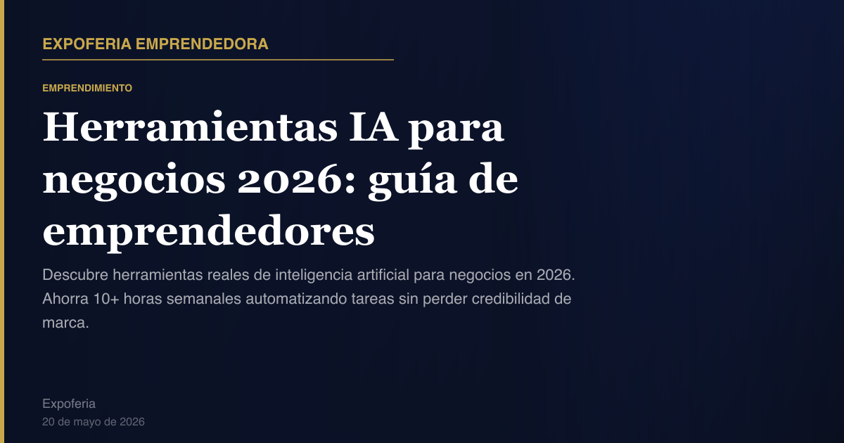 Herramientas IA para negocios 2026: guía de emprendedores | Expo Feria ...